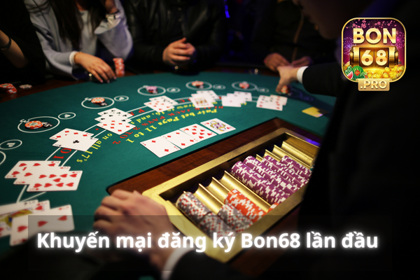 Bon68 khuyến mại code cho tân thủ đăng ký lần đầu